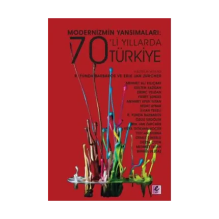 Modernizmin Yansımaları: 70'li Yıllarda Türkiye