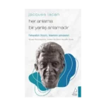 Jacques Lacan-Her Anlama Bir Yanlış Anlamadır