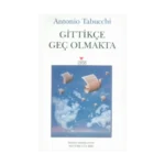 Gittikçe Geç Olmakta