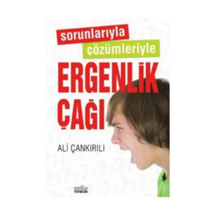 Sorunlarıyla Çözümleriyle Ergenlik Çağı
