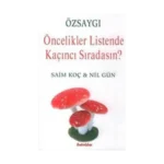 Özsaygı - Öncelikler Listende Kaçıncı Sıradasın?