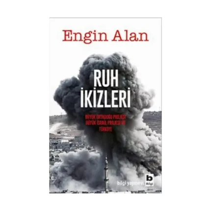 Ruh İkizleri - Büyük Ortadoğu Projesi (BOP), Büyük İsrail Projesi (BİP) ve Türkiye