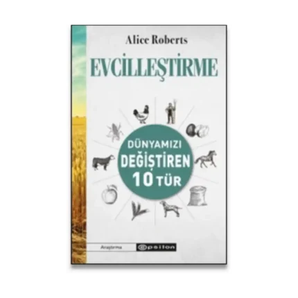 Evcilleştirme Dünyamızı Değiştiren 10 Tür