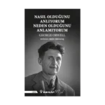 Nasıl Olduğunu Anlıyorum Neden Olduğunu Anlamıyorum