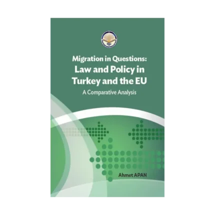 Migration in Questions  Law and Policy in Turkey and the EU
