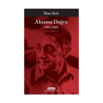 Akşama Doğru 1984-2005 - Toplu Şiirler III