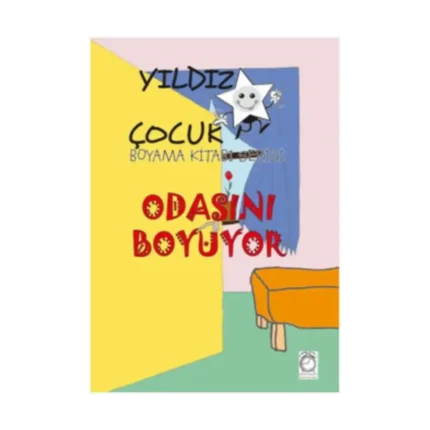 Yıldız Çocuk Boyama Kitabı Serisi 1 – Odasını Boyuyor