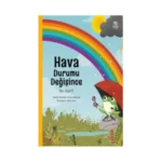 Hava Durumu Değişince Ne Olur?