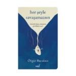 Her Şeyle Savaşamazsın