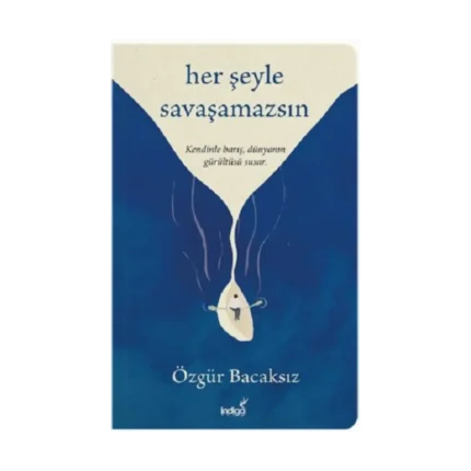 Her Şeyle Savaşamazsın