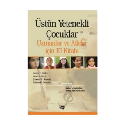 Üstün Yetenekli Çocuklar Uzmanlar ve Aileler için El Kitabı