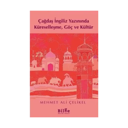 Çağdaş İngiliz Yazınında Küreselleşme, Göç ve Kültür