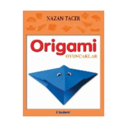 Origami: Oyuncaklar