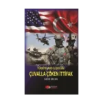 Türkiye ABD  İlişkileri : Çuvalla Çöken İttifak