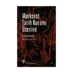 Marksist Tarih Kuramı Üzerine