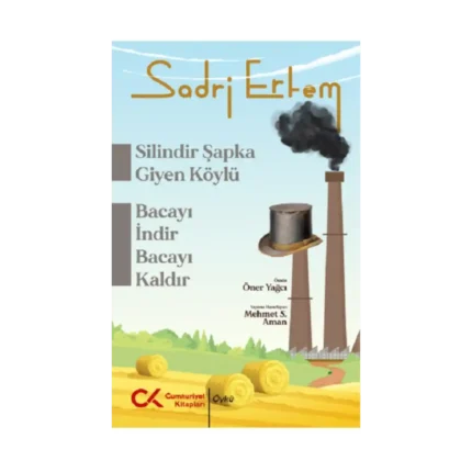 Silindir Şapka Giyen Köylü, Bacayı İndir Bacayı Kaldır
