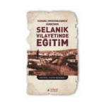 Osmanlı Modernleşmesi Sürecinde Selanik Vilayetinde  Eğitim