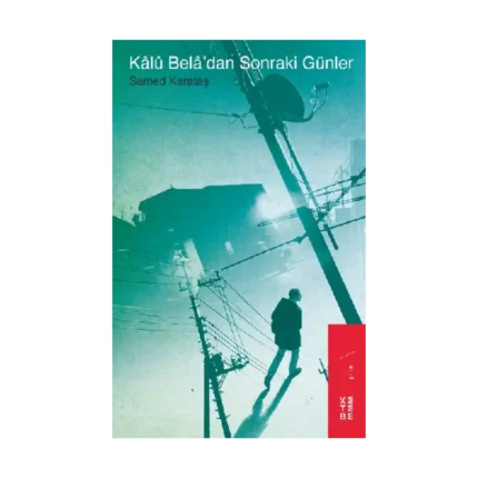 Kalu Bela’dan Sonraki Günler