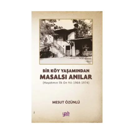 Bir Köy Yaşamından Masalsı Anılar