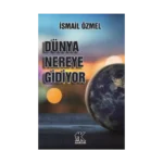 Dünya Nereye Gidiyor