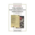 Türk-Amerikan İlişkileri Çerçevesinde Ermeni Meselesi (1918-1923)