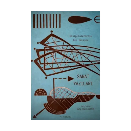 Disiplinlerarası Bir Bakışla Sanat Yazıları