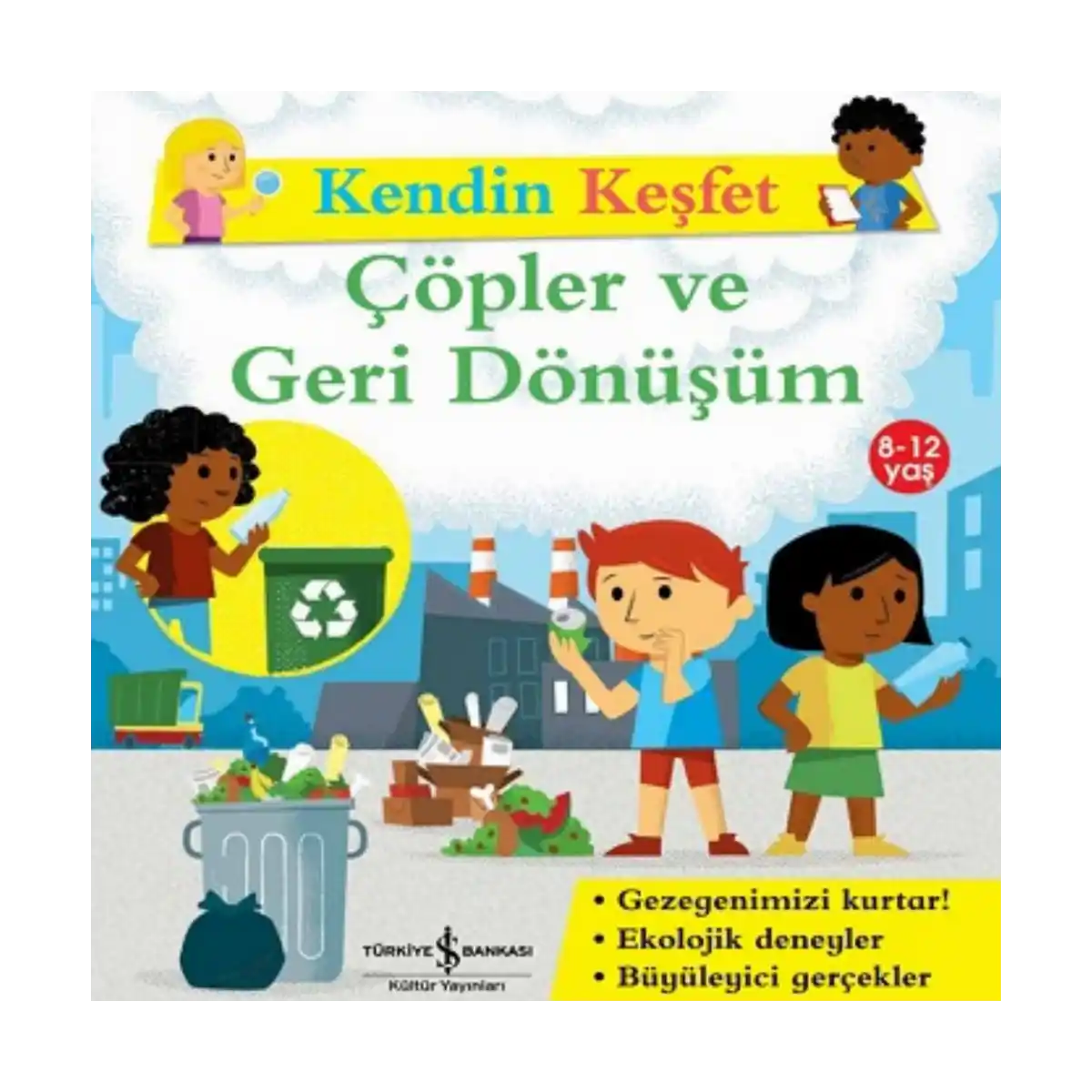 7c718-kendin-kesfet-copler-ve-geri-donusum-1-1.webp Kendin Keşfet - Çöpler ve Geri Dönüşüm - Görsel 1