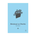 Bürokrasi ve Otorite
