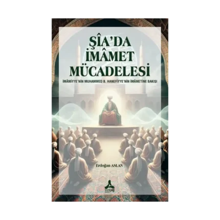 Şia’da İmamet Mücadelesi