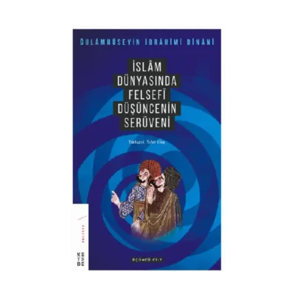 İslam Dünyasında Felsefi Düşüncenin Serüveni (3. Cilt)