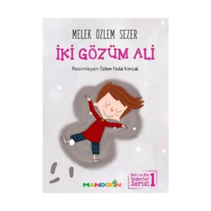 İki Gözüm Ali - Ben ve Biz Değerler Serisi 1