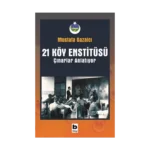 21 Köy Enstitüsü - Çınarlar Anlatıyor