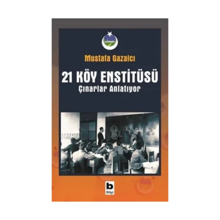 21 Köy Enstitüsü - Çınarlar Anlatıyor