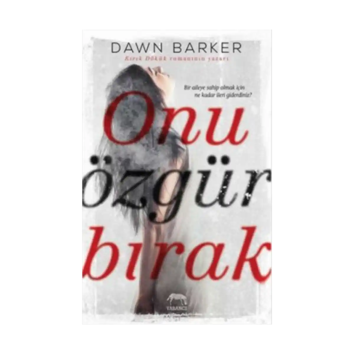 7e0d6-onu-ozgur-birak-1-1.webp Onu Özgür Bırak - Görsel 1