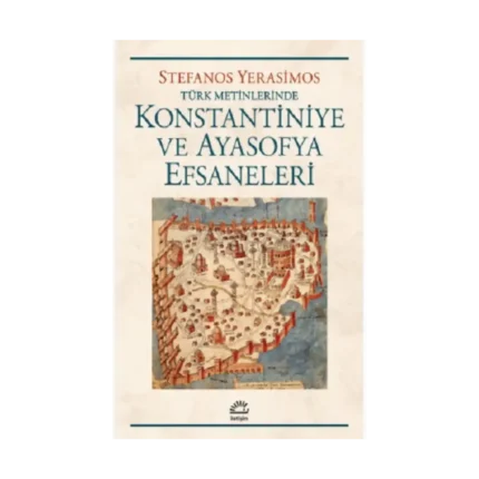 Konstantiniye ve Ayasofya Efsaneleri