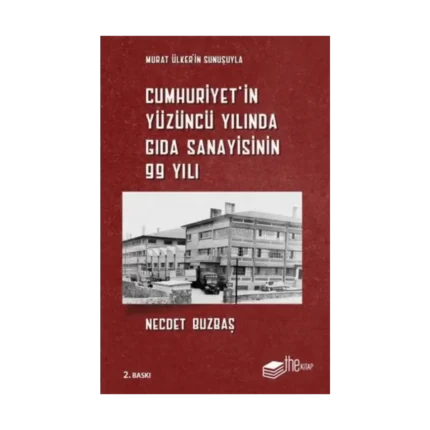 Cumhuriyet’in Yüzüncü Yılında Gıda Sanayisinin 99 Yılı