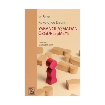 Psikolojide Devrim: Yabancılaşmadan Özgürleşmeye
