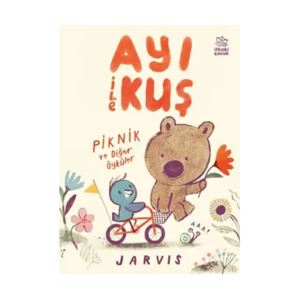 Ayı ile Kuş - Piknik ve Diğer Öyküler