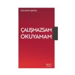 Çalışmazsam Okuyamam