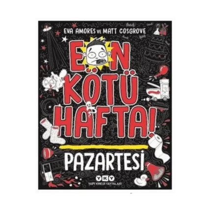 En Kötü Hafta – Pazartesi