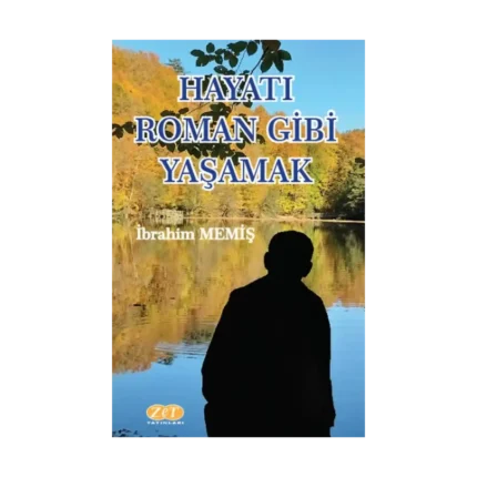 Hayatı Roman Gibi Yaşamak