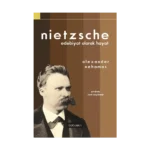 Nietzsche: Edebiyat Olarak Hayat