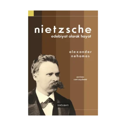 Nietzsche: Edebiyat Olarak Hayat
