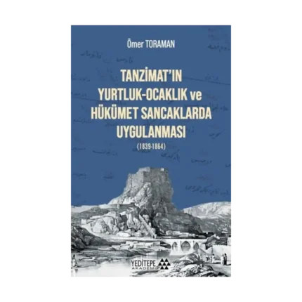 Tanzimat'ın Yurtluk Ocaklık ve Hükümet Sancaklarda Uygulanması