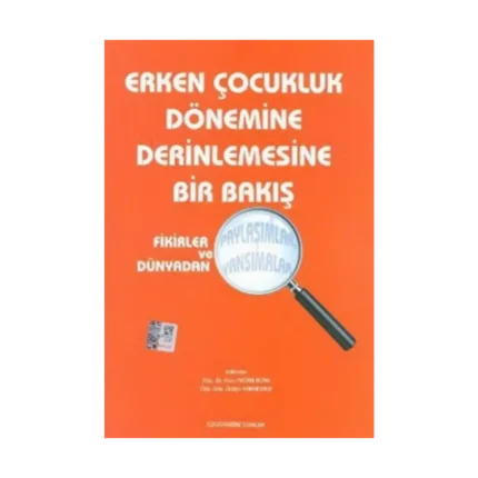 Erken Çocukluk Dönemine Derinlemesine Bir Bakış