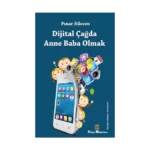 Dijital Çağda Anne Baba Olmak
