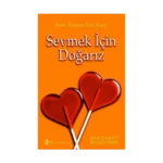 Sevmek İçin Doğarız