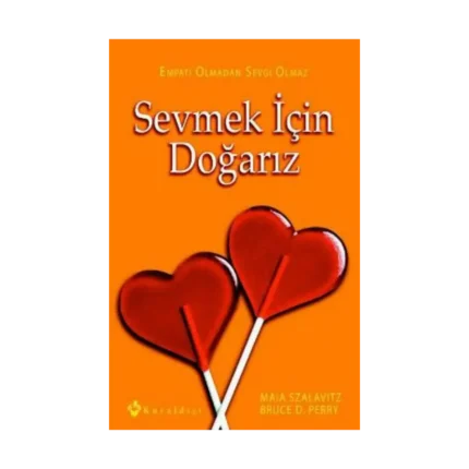 Sevmek İçin Doğarız