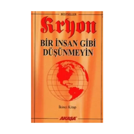 Kryon: 2. Kitap Bir İnsan Gibi Düşünmeyin