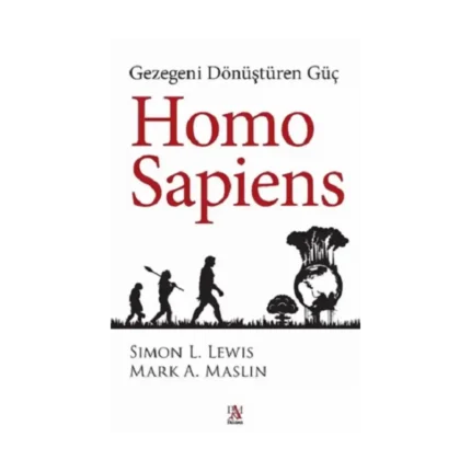 Homo Sapiens: Gezegeni Dönüştüren Güç